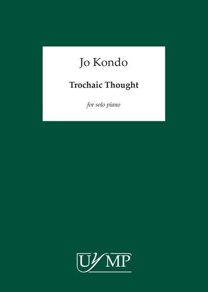 Jo Kondo: Trochaic Thought