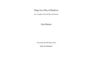 Paul Mealor: Elegy For A Play Of Shadows