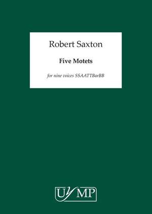 Robert Saxton: Five Motets