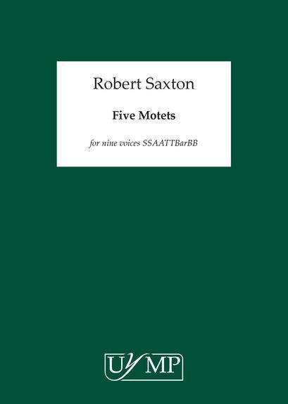 Robert Saxton: Five Motets