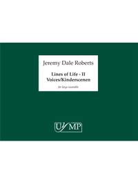 Jeremy Dale Roberts: Lines of Life - II - Voices/ Kinderscenen