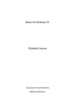 Elisabeth Lutyens: Music For Orchestra IV Op.152