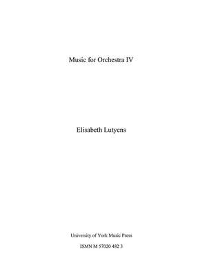 Elisabeth Lutyens: Music For Orchestra IV Op.152