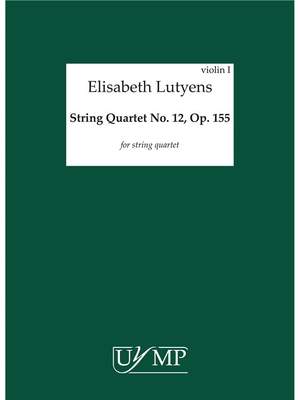 Elisabeth Lutyens: String Quartet No.12 Op.155