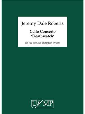 Jeremy Dale Roberts: Cello Concerto - 'Deathwatch'