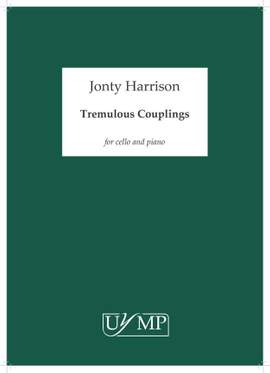 Jonty Harrison: Tremulous Couplings