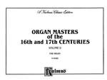 Organ Masters of the 16th and 17th Centuries, Volume II (Pachelbel, Krieger, Walther, and others) Product Image