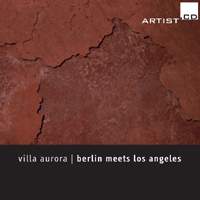 Berlin Meets Los Angeles in Concert - Villa Aurora