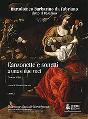 Barbarino, B: Canzonette e sonetti a una e due voci (Venezia 1616)