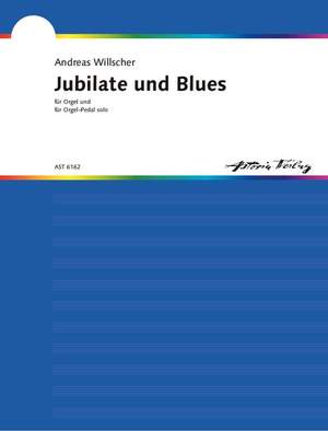 Willscher, A: Jubilate für Orgel · Blues für Orgelpedal solo