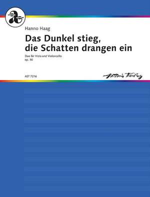 Haag, H: Das Dunkel stieg, die Schatten drangen ein op. 30