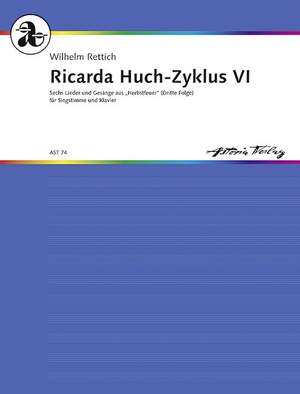 Rettich, W: Ricarda Huch-Zyklus VI op. 96