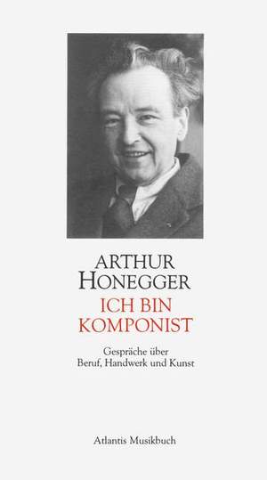 Honegger, A: Ich bin Komponist