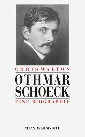 Walton, C: Othmar Schoeck