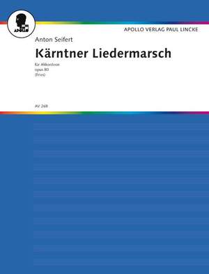 Seifert, A: Kärntner Liedermarsch op. 80