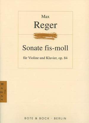 Reger: Sonata F sharp Minor op. 84