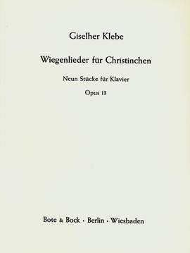 Klebe, G: Wiegenlieder für Christinchen op. 13
