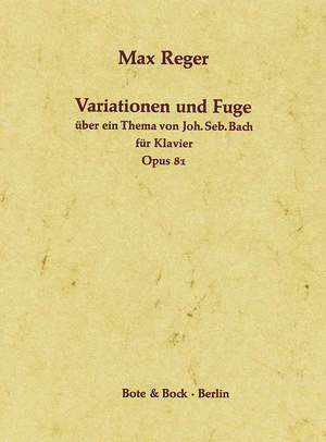 Reger: Variation and Fugue on a Theme by J. S. Bach op. 81