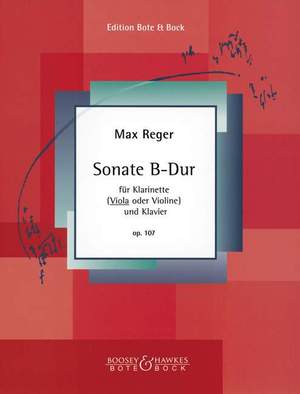 Reger, M: Sonata B flat Major op. 107