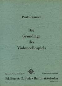 Gruemmer, P: Die Grundlagen des Violoncellospiels