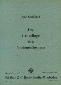 Gruemmer, P: Die Grundlagen des Violoncellospiels