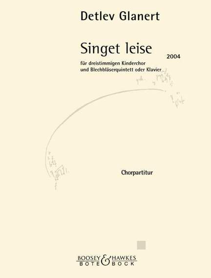 Glanert, D: Singet leise