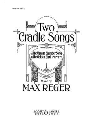 Reger: 2 Cradle Songs op. 76