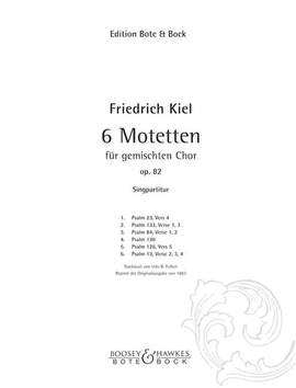 Kiel, F: Six Motets op. 82