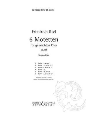 Kiel, F: Six Motets op. 82