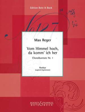Reger: Vom Himmel hoch, da komm' ich her