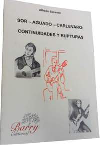 Escande, A: Sor, Aguado, Carlevaro: Continuidades y Rupturas