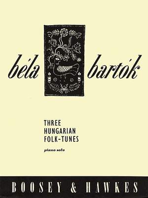 Bartók, B: Three Hungarian Folk-Tunes