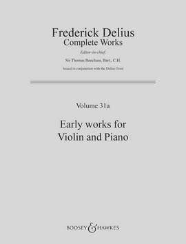 Delius, F: Early Works Vol. 31a