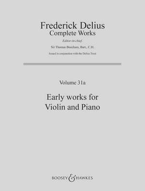 Delius, F: Early Works Vol. 31a