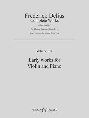 Delius, F: Early Works Vol. 31a