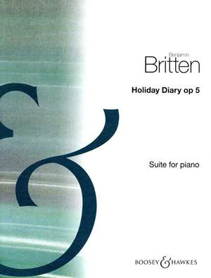 Britten: Holiday Diary op. 5