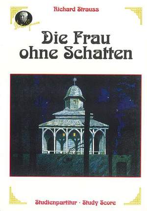 Strauss, R: Die Frau ohne Schatten (The Woman without a Shadow) op. 65