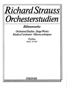 Strauss, R: Orchesterstudien aus seinen Bühnenwerken: Violine I Vol. 3