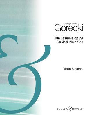 Górecki, H M: Dla Jasiunia (For Jasiunia) op. 79