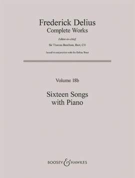 Delius, F: Sixteen Songs with Piano Vol. 18b