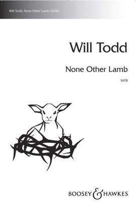 Todd, W: None Other Lamb