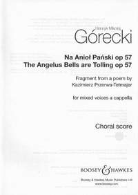 Górecki, H M: The Angelus Bells are tolling op. 57