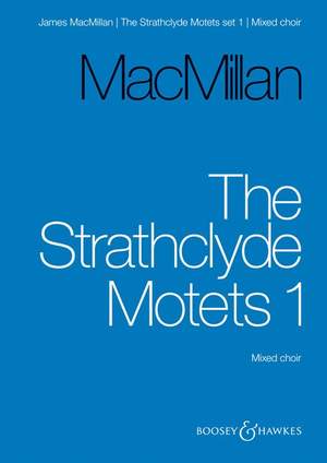 MacMillan, J: The Strathclyde Motets Vol. 1