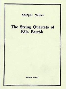 The String Quartets Of Béla Bartók