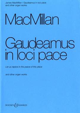 MacMillan, J: Gaudeamus in loci pace und weitere Orgelwerke