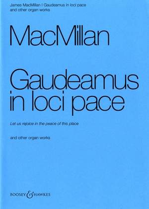 MacMillan, J: Gaudeamus in loci pace und weitere Orgelwerke