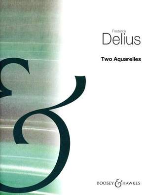 Delius, F: 2 Aquarelles