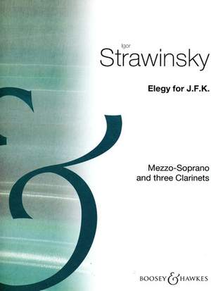 Stravinsky, I: Elegy For JFK