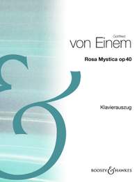 Einem, G v: Rosa Mystica op. 40