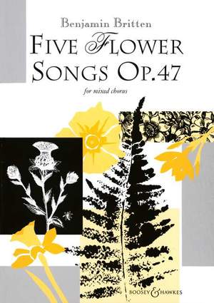 Britten: Five Flower Songs op. 47